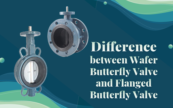 웨이퍼 버터플라이 밸브와 플랜지 버터플라이 밸브의 차이점